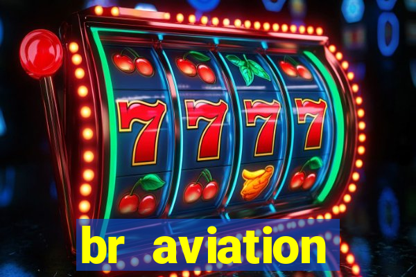 br aviation trabalhe conosco